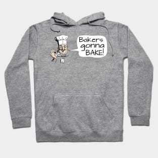 Bakers Gonna Bake Hoodie